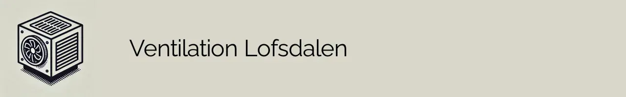 Ventilation Lofsdalen