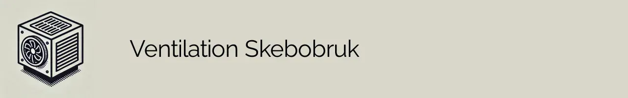 Ventilation Skebobruk